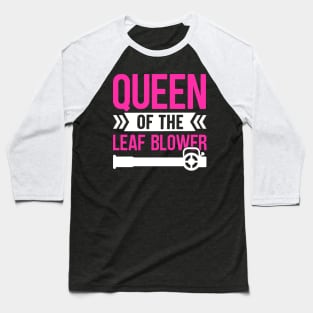 Queen Of The Leaf Blower Baseball T-Shirt